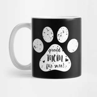 Proud Mom Fur Sure - White Mug